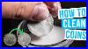 How-To-Clean-Coins-Don-T-Damage-Dirty-Old-Corroded-Copper-Or-Silver-Coins-01-tksk