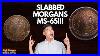 Slabbed-Morgan-Silver-Dollars-Ms-65-And-Higher-Coin-Store-Silver-Finds-01-mm